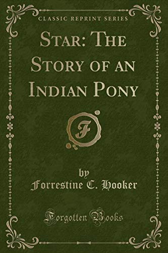 Imagen de archivo de Star The Story of an Indian Pony Classic Reprint a la venta por PBShop.store US