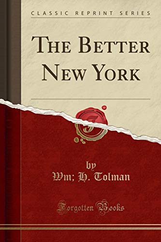 9781332436873: The Better New York (Classic Reprint)