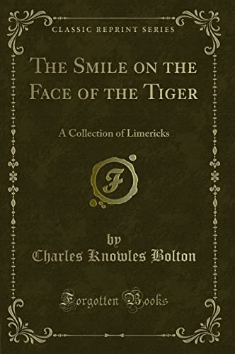 Stock image for The Smile on the Face of the Tiger A Collection of Limericks Classic Reprint for sale by PBShop.store US