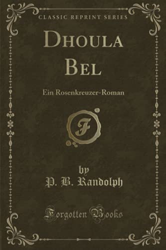 9781332439010: Dhoula Bel: Ein Rosenkreuzer-Roman (Classic Reprint)