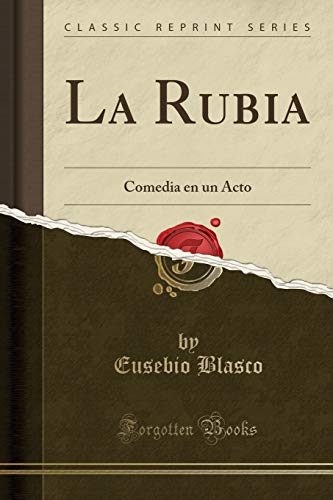 9781332443659: La Rubia: Comedia en un Acto (Classic Reprint)
