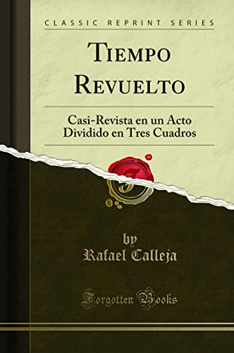 Stock image for Tiempo Revuelto CasiRevista en un Acto Dividido en Tres Cuadros Classic Reprint for sale by PBShop.store US