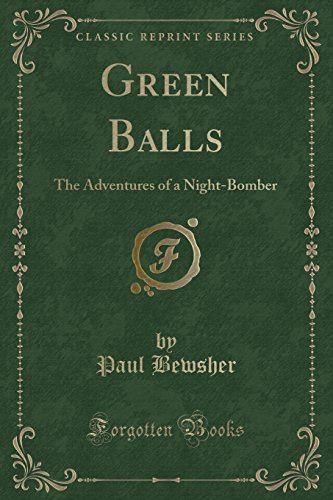 Stock image for Green Balls The Adventures of a NightBomber Classic Reprint for sale by PBShop.store US