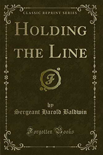 Stock image for Holding the Line Classic Reprint for sale by PBShop.store US