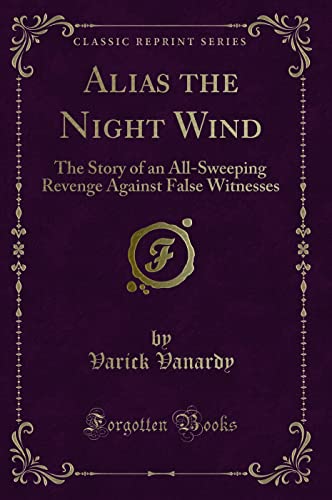 Imagen de archivo de Alias the Night Wind (Classic Reprint) a la venta por Forgotten Books