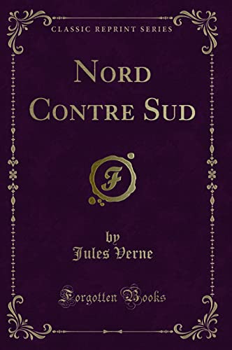 9781332451029: Nord Contre Sud (Classic Reprint)
