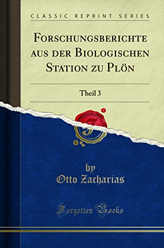 Stock image for Forschungsberichte aus der Biologischen Station zu Pln Theil 3 Classic Reprint for sale by PBShop.store US