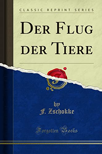 Beispielbild fr Der Flug der Tiere (Classic Reprint) zum Verkauf von Buchpark