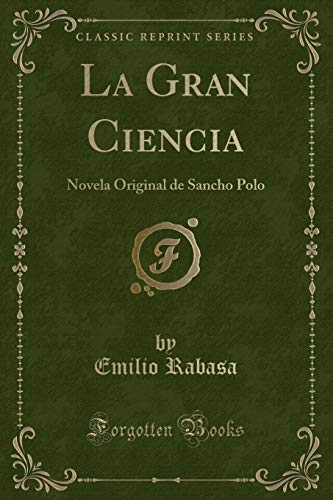 Stock image for La Gran Ciencia Novela Original de Sancho Polo Classic Reprint for sale by PBShop.store US