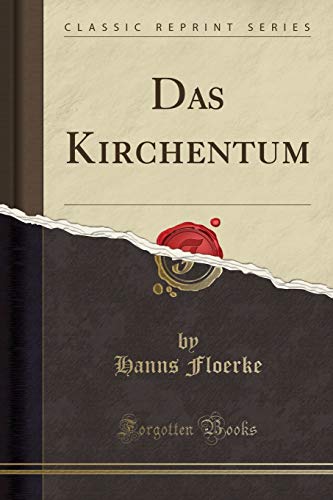 9781332468942: Das Kirchentum (Classic Reprint)