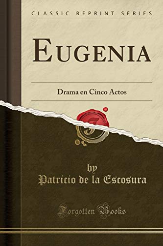 Beispielbild fr Eugenia Drama en Cinco Actos Classic Reprint zum Verkauf von PBShop.store US