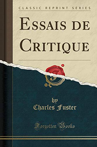 Imagen de archivo de Essais de Critique Classic Reprint a la venta por PBShop.store US