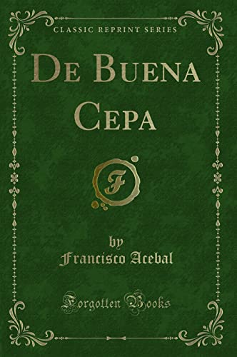 Stock image for De Buena Cepa Classic Reprint for sale by PBShop.store US