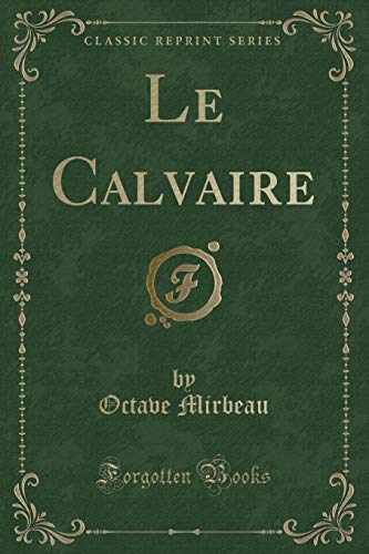 9781332499397: Le Calvaire (Classic Reprint)