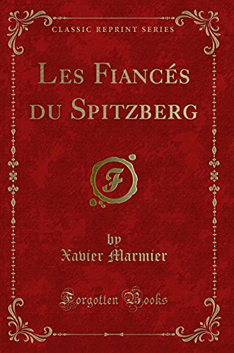 Stock image for Les Fiancs du Spitzberg Classic Reprint for sale by PBShop.store US