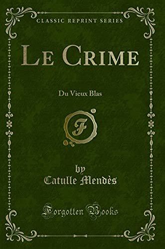 Beispielbild fr Le Crime Du Vieux Blas Classic Reprint zum Verkauf von PBShop.store US