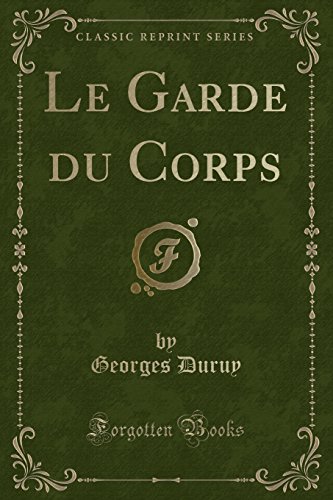 Imagen de archivo de Le Garde du Corps (Classic Reprint) a la venta por Forgotten Books