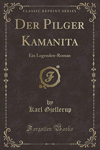 Beispielbild fr Der Pilger Kamanita Ein LegendenRoman Classic Reprint zum Verkauf von PBShop.store US