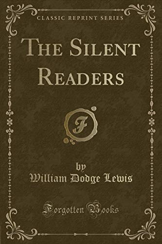 Stock image for The Silent Readers Classic Reprint for sale by PBShop.store US