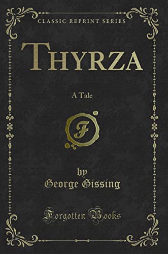 9781332516476: Thyrza: A Tale (Classic Reprint)