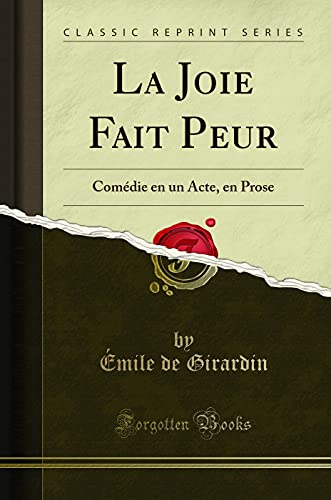 Imagen de archivo de La Joie Fait Peur Comdie en un Acte, en Prose Classic Reprint a la venta por PBShop.store US