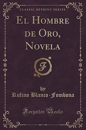9781332538034: El Hombre de Oro, Novela (Classic Reprint)
