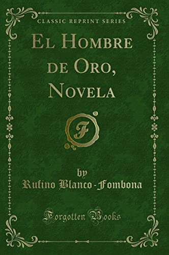 9781332538034: El Hombre de Oro, Novela (Classic Reprint)