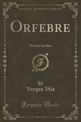 Stock image for Orfebre Novela Indita Classic Reprint for sale by PBShop.store US