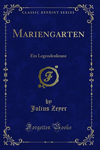 Stock image for Mariengarten Ein Legendenkranz Classic Reprint for sale by PBShop.store US