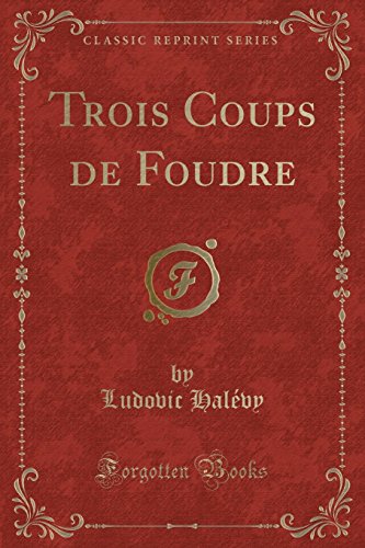 Beispielbild fr Trois Coups de Foudre Classic Reprint zum Verkauf von PBShop.store US