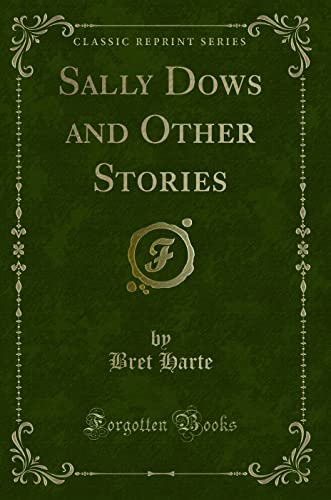 Stock image for Sally Dows and Other Stories Classic Reprint for sale by PBShop.store US