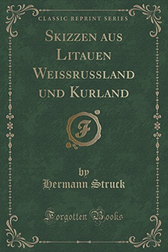 9781332545285: Skizzen Aus Litauen Weissrussland Und Kurland (Classic Reprint)