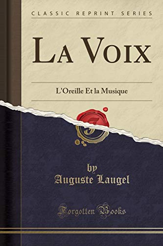 Stock image for La Voix L'Oreille Et la Musique Classic Reprint for sale by PBShop.store US