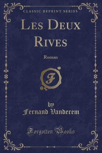 Stock image for Les Deux Rives: Roman (Classic Reprint) for sale by Forgotten Books