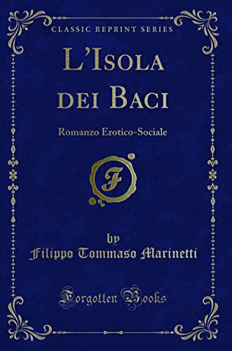 Stock image for L'Isola dei Baci Romanzo EroticoSociale Classic Reprint for sale by PBShop.store US