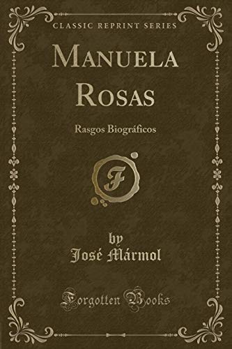 9781332553631: Manuela Rosas: Rasgos Biogrficos (Classic Reprint) (Spanish Edition)