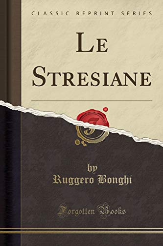 Beispielbild fr Le Stresiane (Classic Reprint) zum Verkauf von Forgotten Books