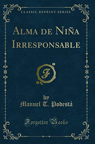 9781332561643: Alma de Nia Irresponsable (Classic Reprint) (Spanish Edition)