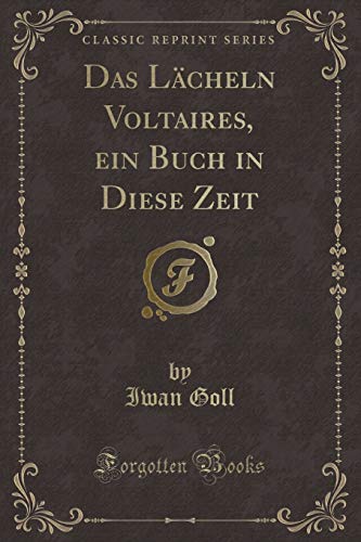 Imagen de archivo de Das Lcheln Voltaires, ein Buch in Diese Zeit Classic Reprint a la venta por PBShop.store US