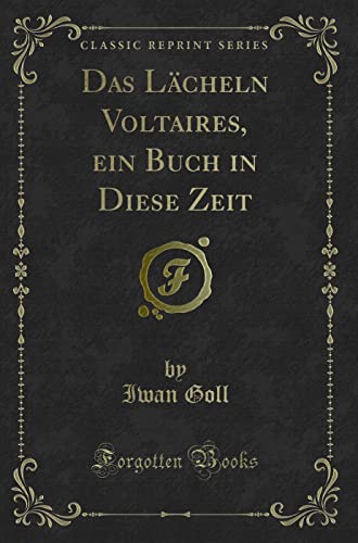 Stock image for Das Lcheln Voltaires, ein Buch in Diese Zeit Classic Reprint for sale by PBShop.store US
