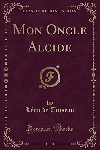 Stock image for Mon Oncle Alcide Classic Reprint for sale by PBShop.store US