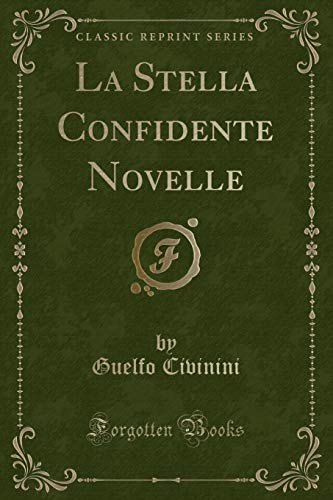 Imagen de archivo de La Stella Confidente Novelle Classic Reprint a la venta por PBShop.store US