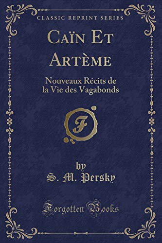 9781332574674: Can Et Artme: Nouveaux Rcits de la Vie Des Vagabonds (Classic Reprint)