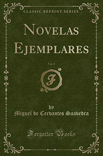 Stock image for Novelas Ejemplares, Vol. 2 (Classic Reprint) for sale by Reuseabook