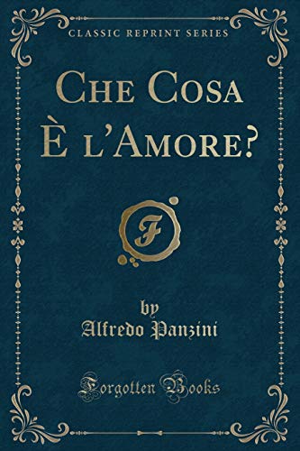 Stock image for Che Cosa l'Amore Classic Reprint for sale by PBShop.store US