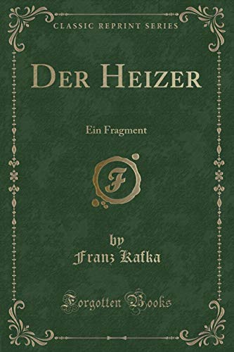 9781332584154: Der Heizer: Ein Fragment (Classic Reprint)