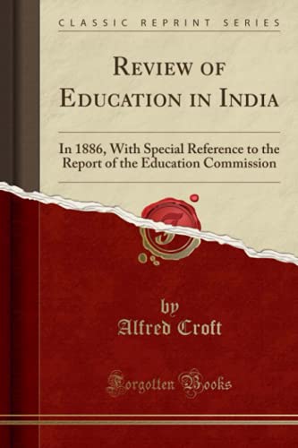 Stock image for Review of Education in India: In 1886, With Special Reference to the Report of the Education Commission (Classic Reprint) for sale by AwesomeBooks