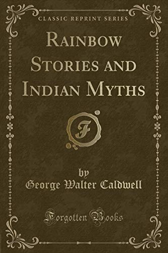 Beispielbild fr Rainbow Stories and Indian Myths (Classic Reprint) zum Verkauf von Reuseabook