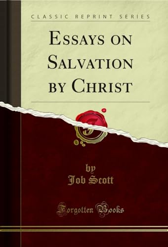 Imagen de archivo de Essays on Salvation by Christ Classic Reprint a la venta por PBShop.store US