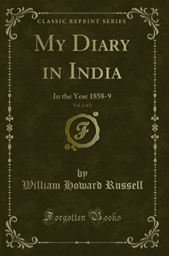 Beispielbild fr My Diary in India, Vol. 2 of 2 (Classic Reprint): In the Year 1858-9: In the Year 1858-9 (Classic Reprint) zum Verkauf von WorldofBooks